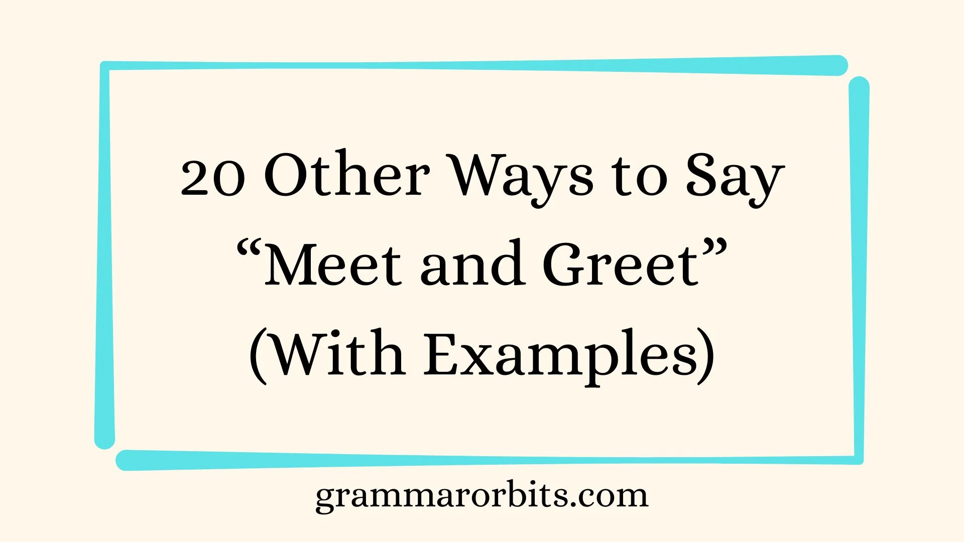 Other Ways to Say “Meet and Greet”