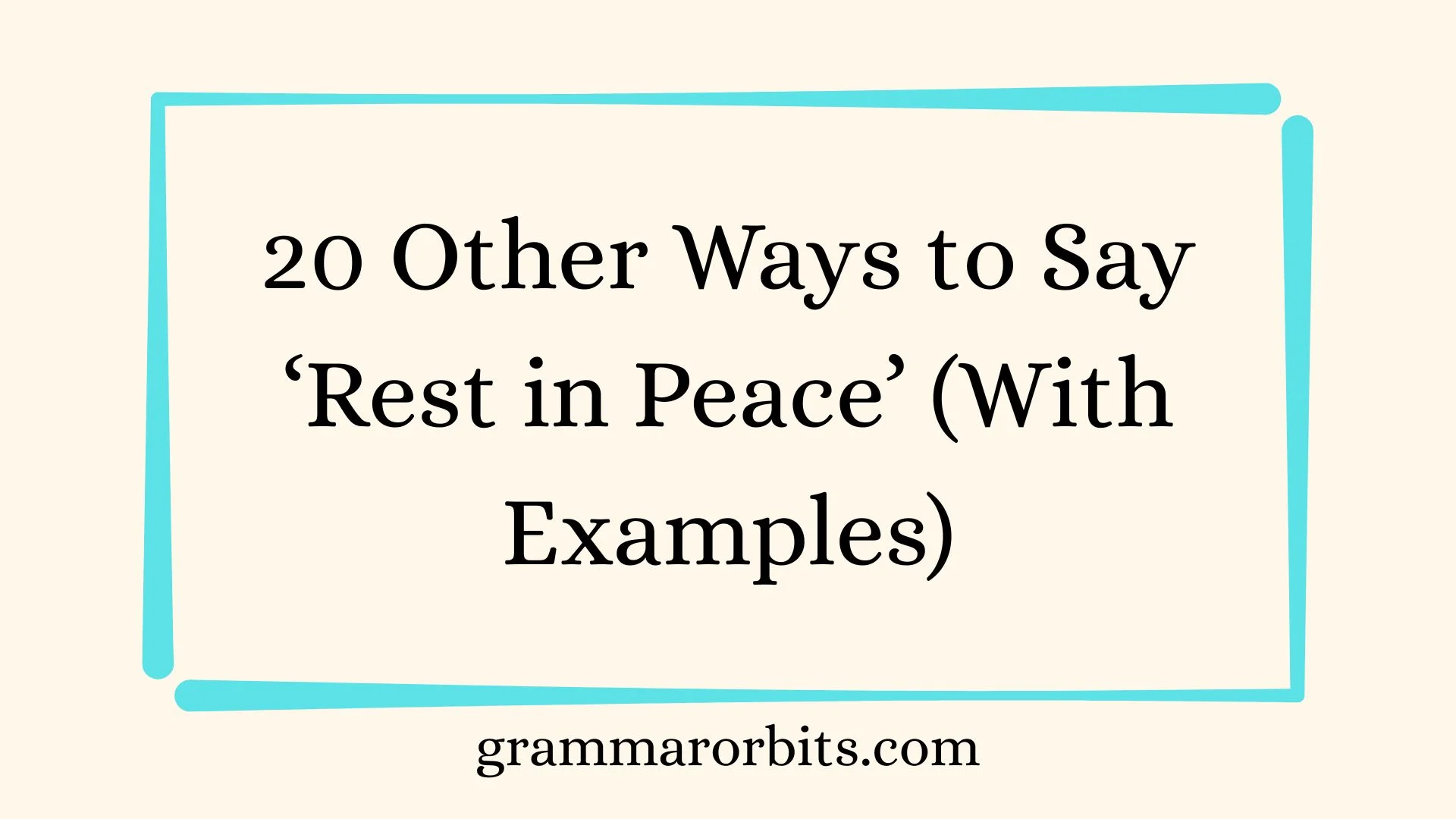 Other Ways to Say ‘Rest in Peace’