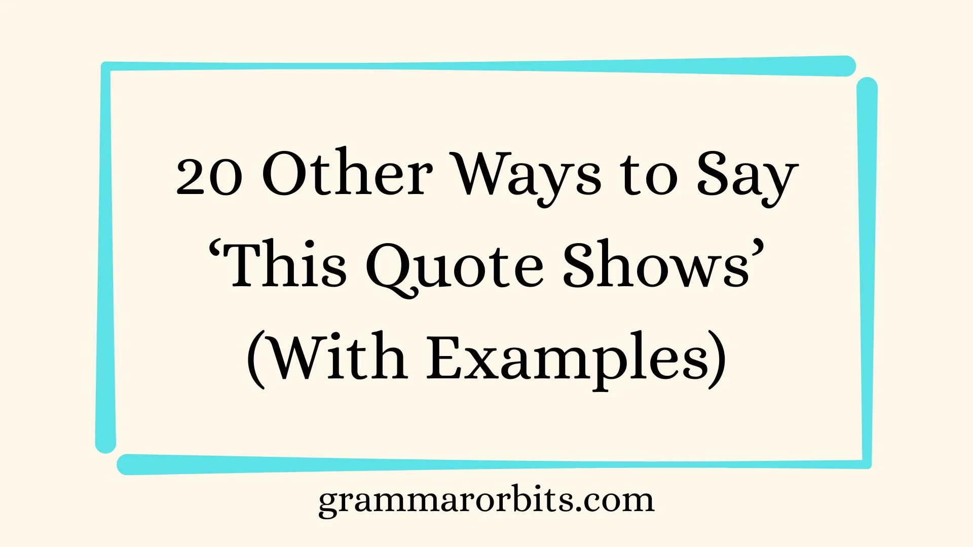 Other Ways to Say ‘This Quote Shows’