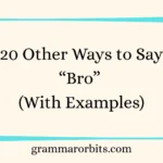 Other Ways to Say “Bro”