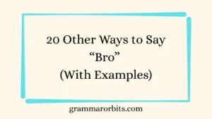 Other Ways to Say “Bro”