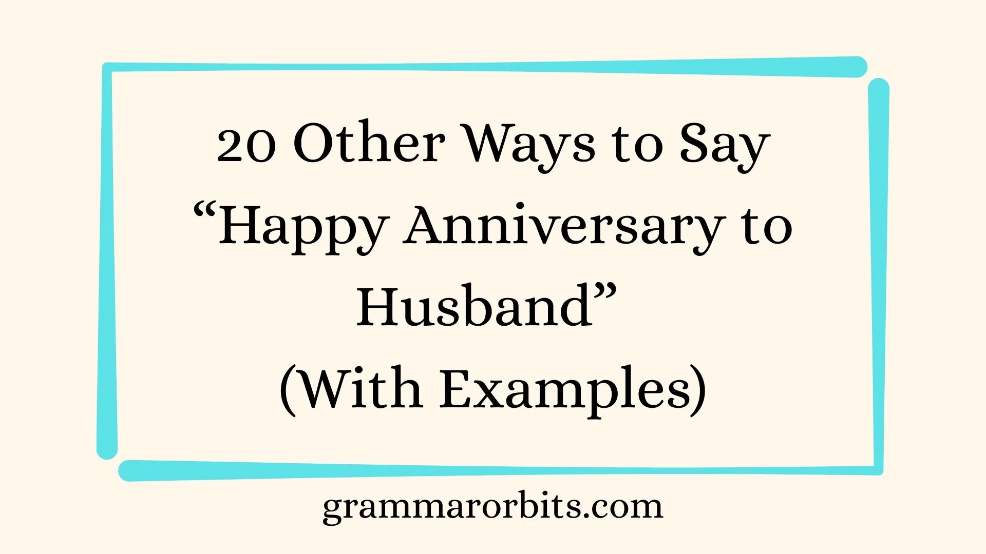 Other Ways to Say “Happy Anniversary to Husband”