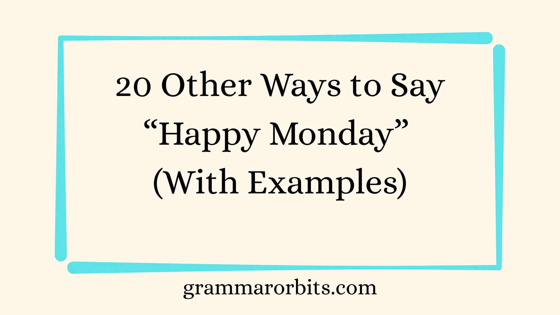 Other Ways to Say “Happy Monday”