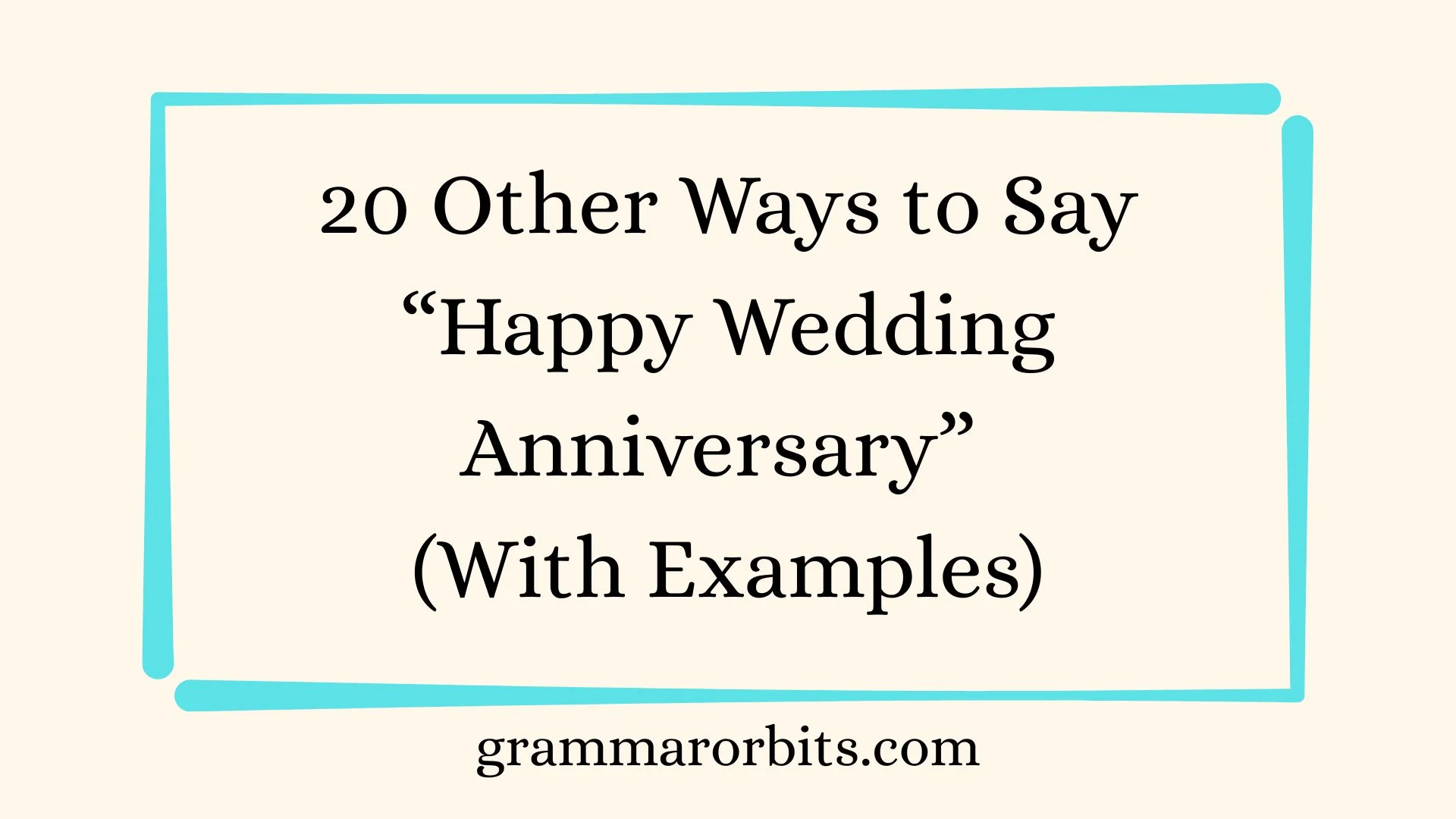 Other Ways to Say “Happy Wedding Anniversary”