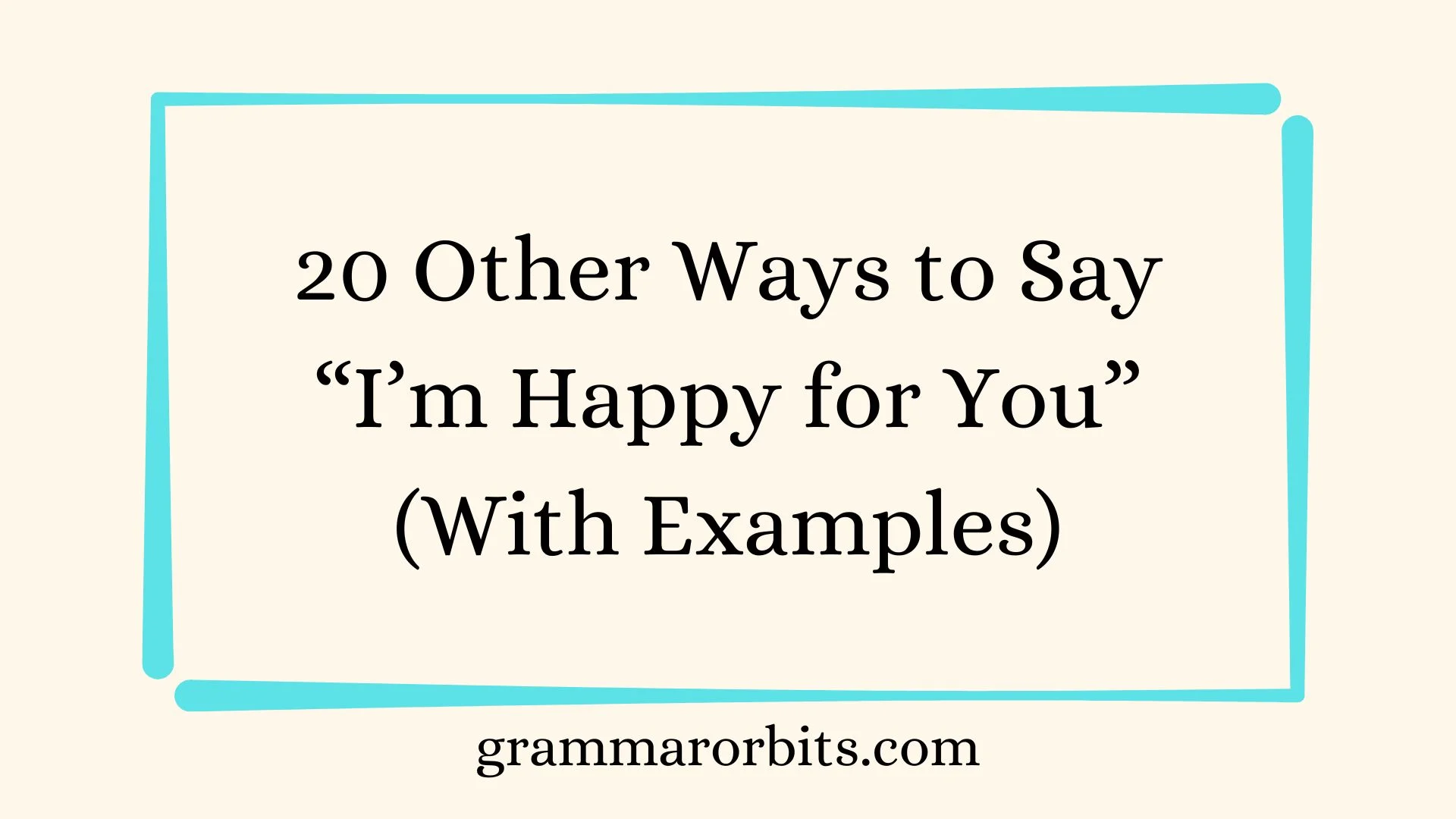 Other Ways to Say “I’m Happy for You”