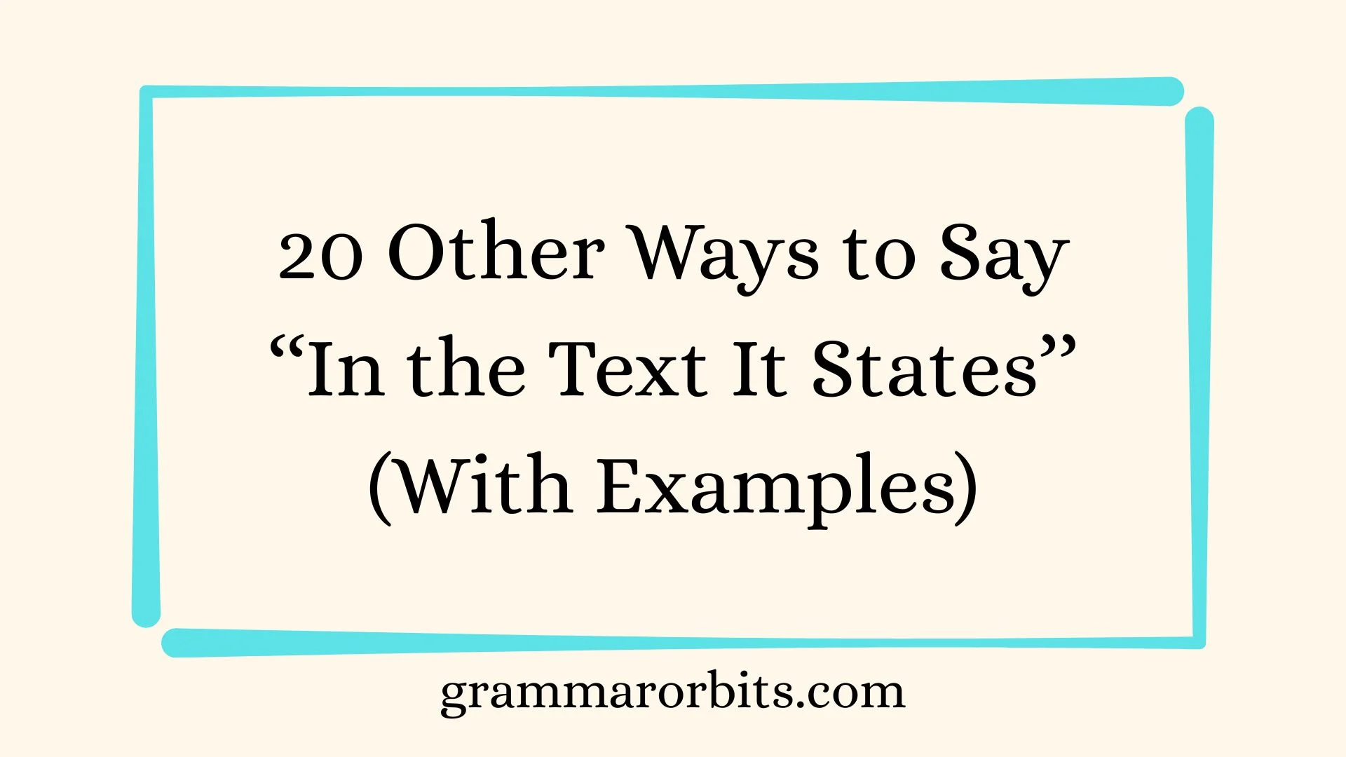 Other Ways to Say ‘‘In the Text It States’’
