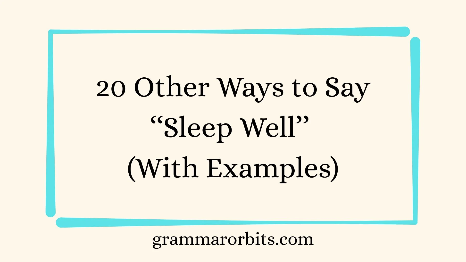 Other Ways to Say ‘‘Sleep Well’’