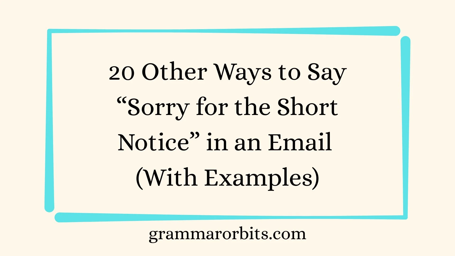 Other Ways to Say “Sorry for the Short Notice” in an Email