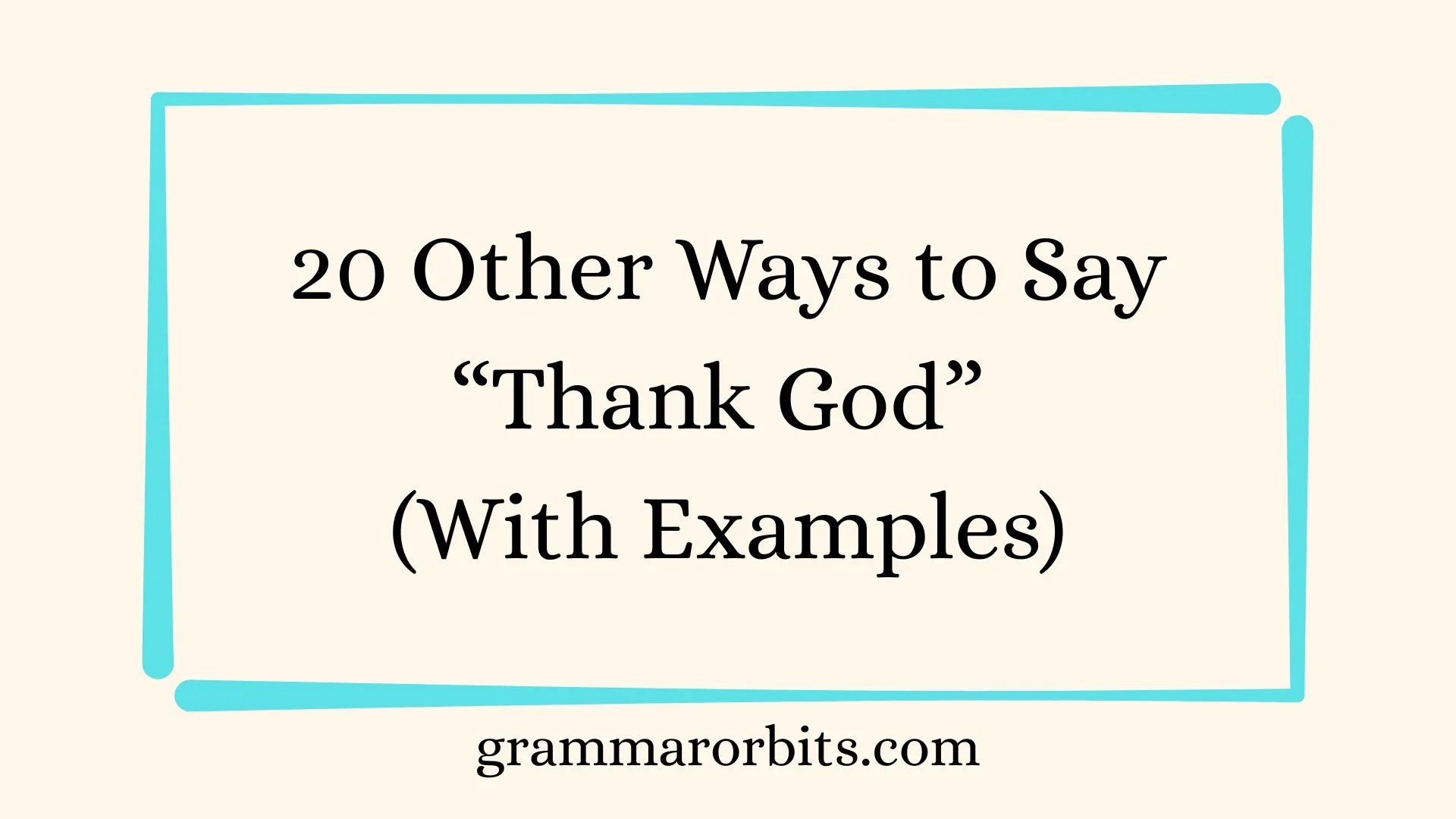 Other Ways to Say “Thank God”