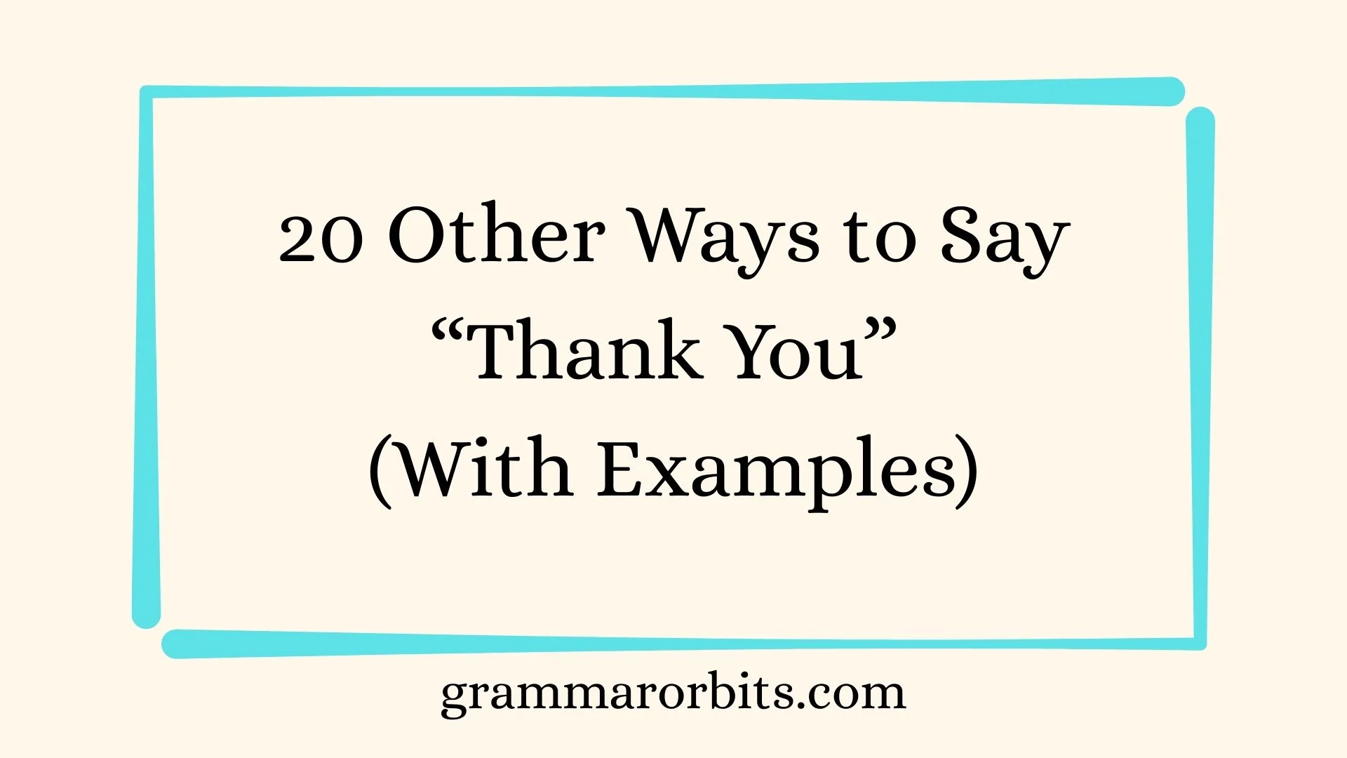 Other Ways to Say “Thank You”