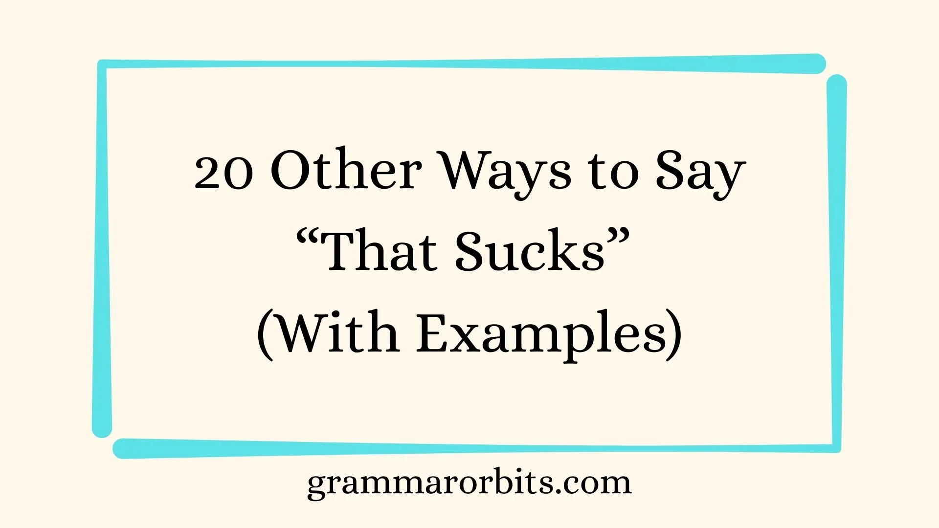 Other Ways to Say “That Sucks”