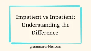 Impatient vs Inpatient