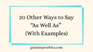 Other Ways to Say “As Well As”