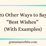 Other Ways to Say “Best Wishes”