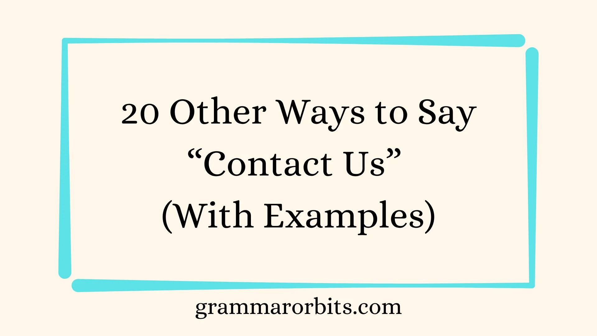 Other Ways to Say “Contact Us”