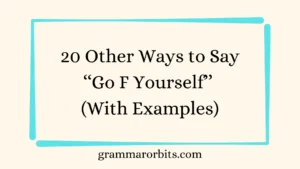 Other Ways to Say ‘‘Go F Yourself’’
