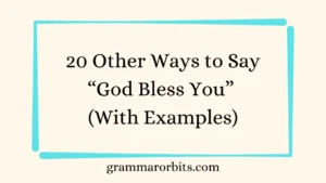Other Ways to Say “God Bless You”