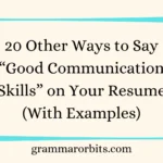 Other Ways to Say “Good Communication Skills” on Your Resume