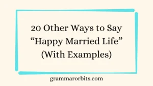 Other Ways to Say “Happy Married Life”