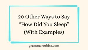 Other Ways to Say “How Did You Sleep”