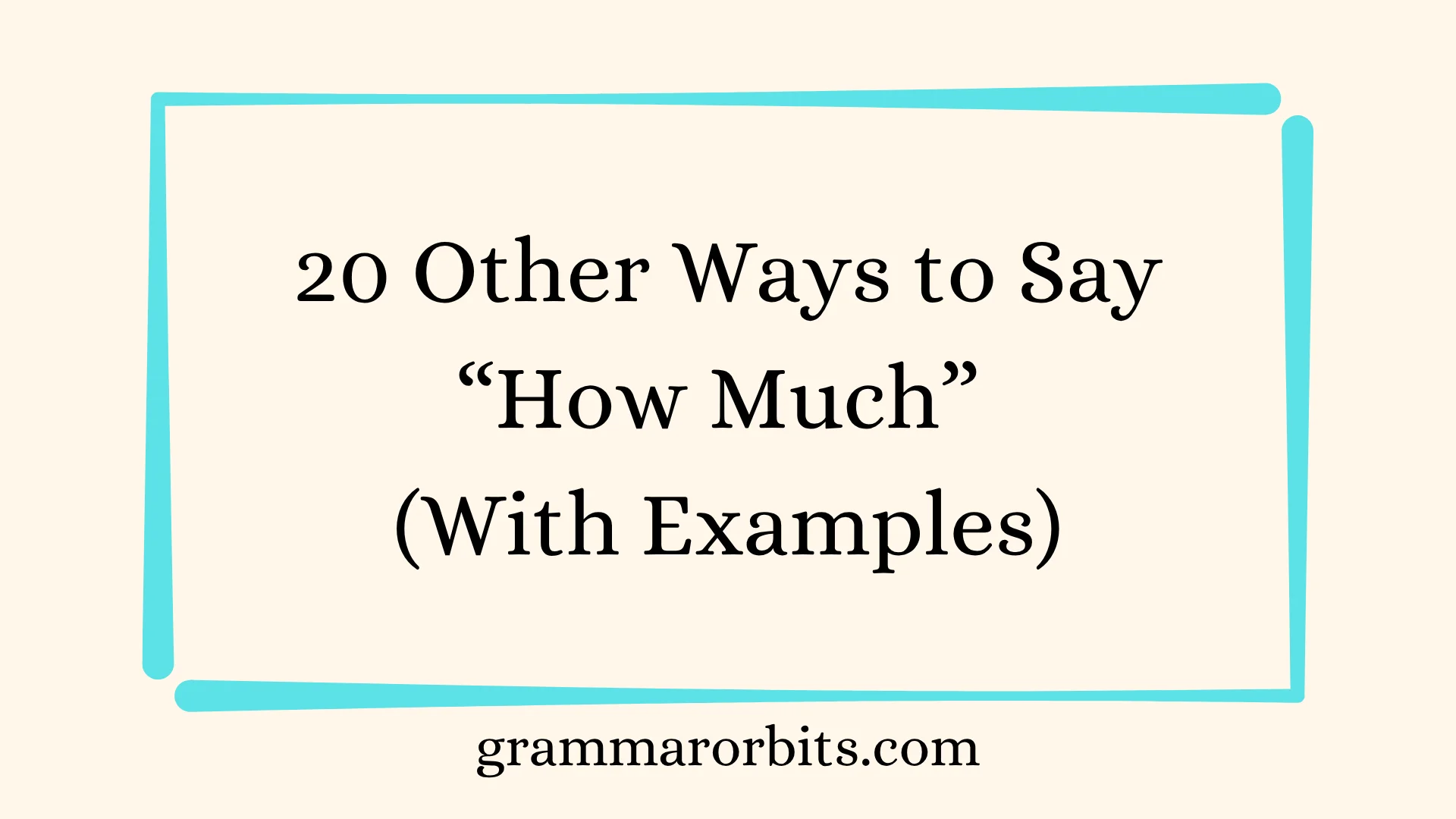 Other Ways to Say “How Much”