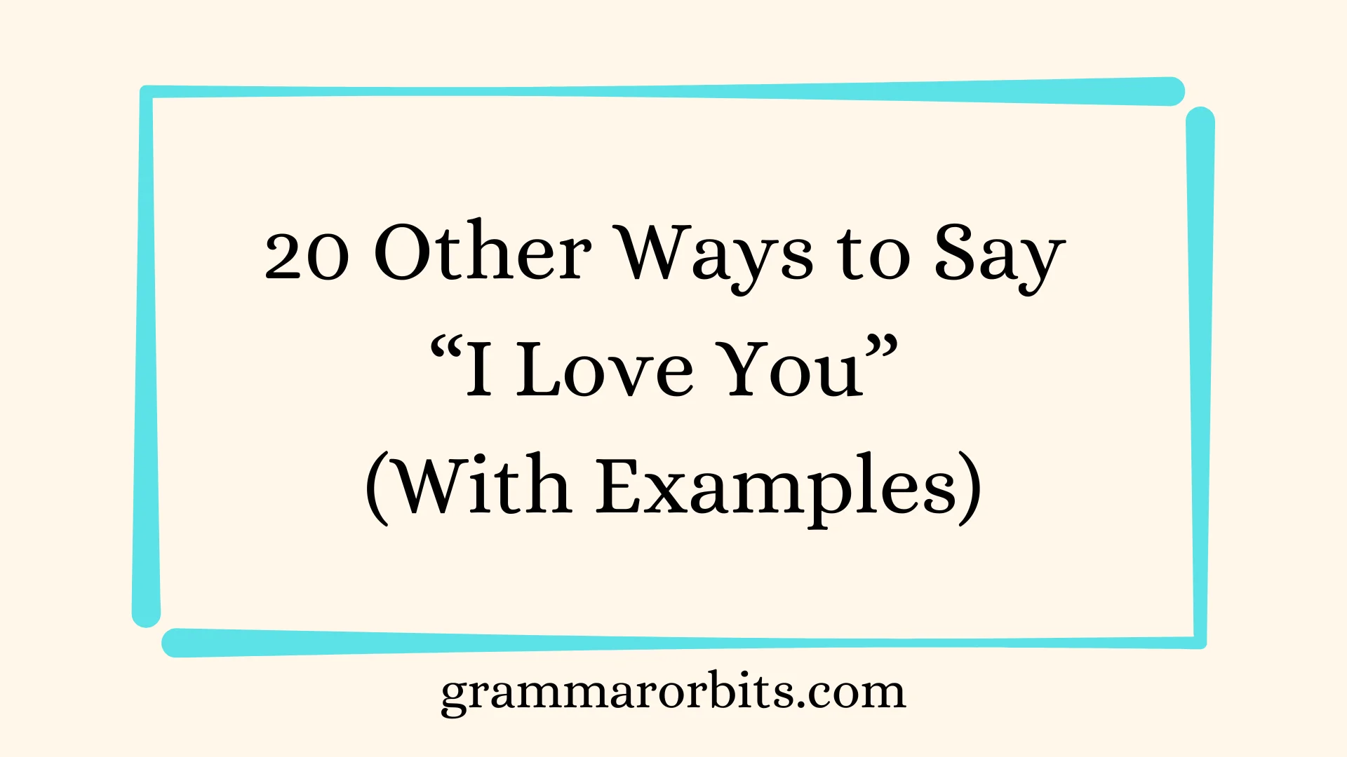 Other Ways to Say “I Love You”