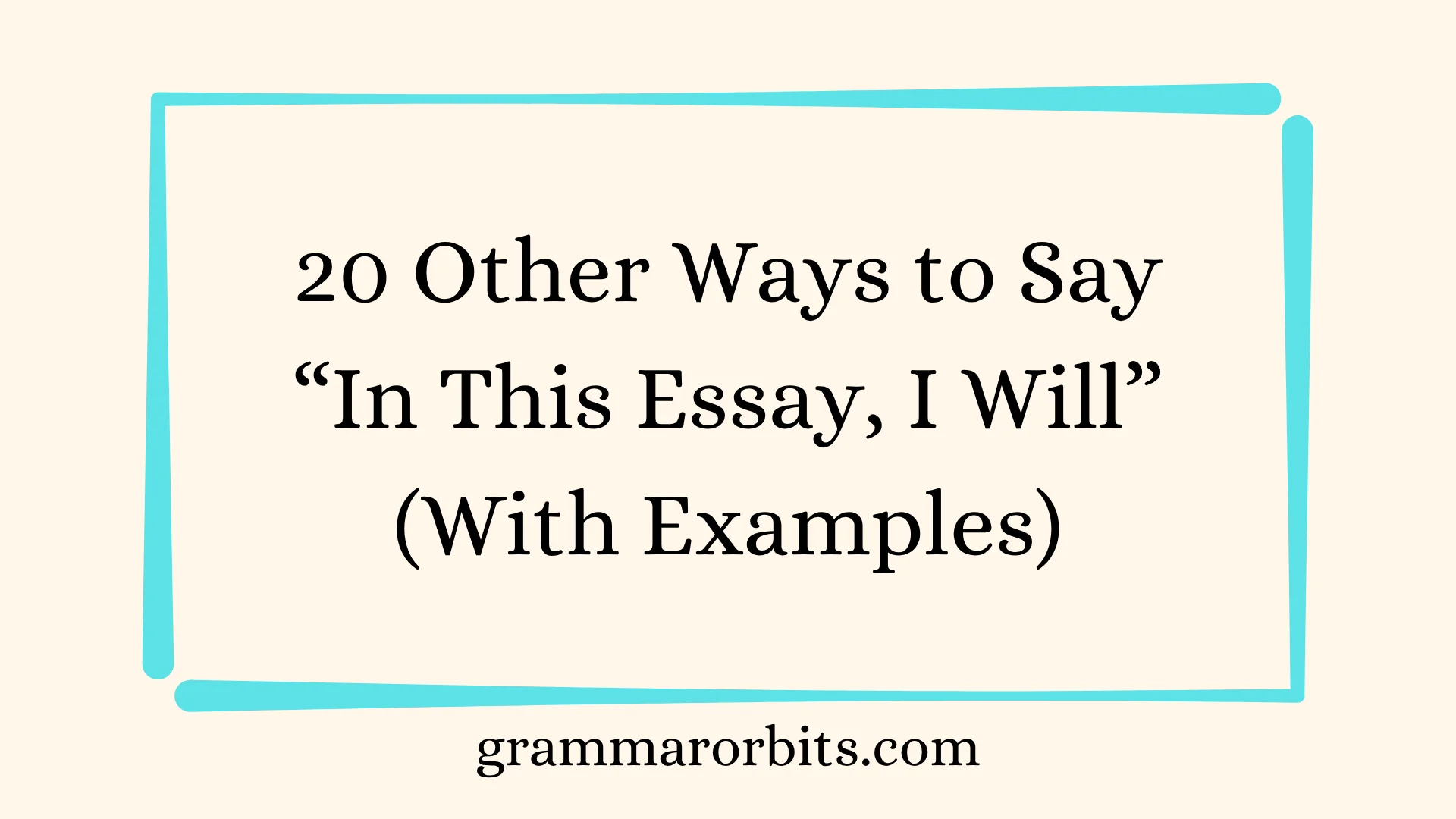 Other Ways to Say “In This Essay, I Will”