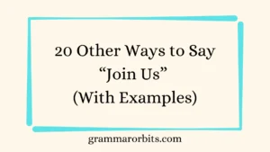 Other Ways to Say “Join Us”