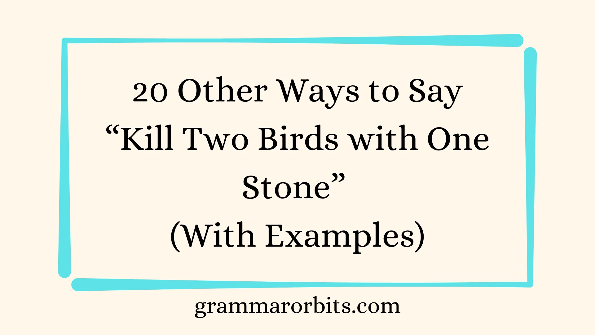 Other Ways to Say “Kill Two Birds with One Stone”