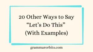 Other Ways to Say “Let’s Do This”
