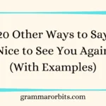 Other Ways to Say “Nice to See You Again”