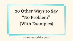 Other Ways to Say “No Problem”