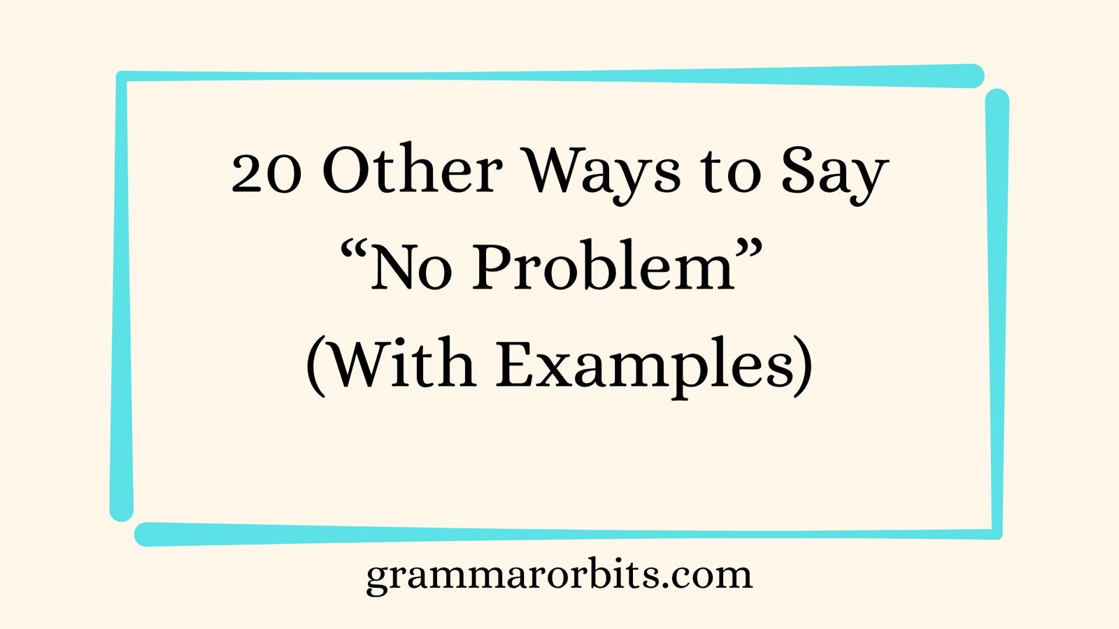 Other Ways to Say “No Problem”