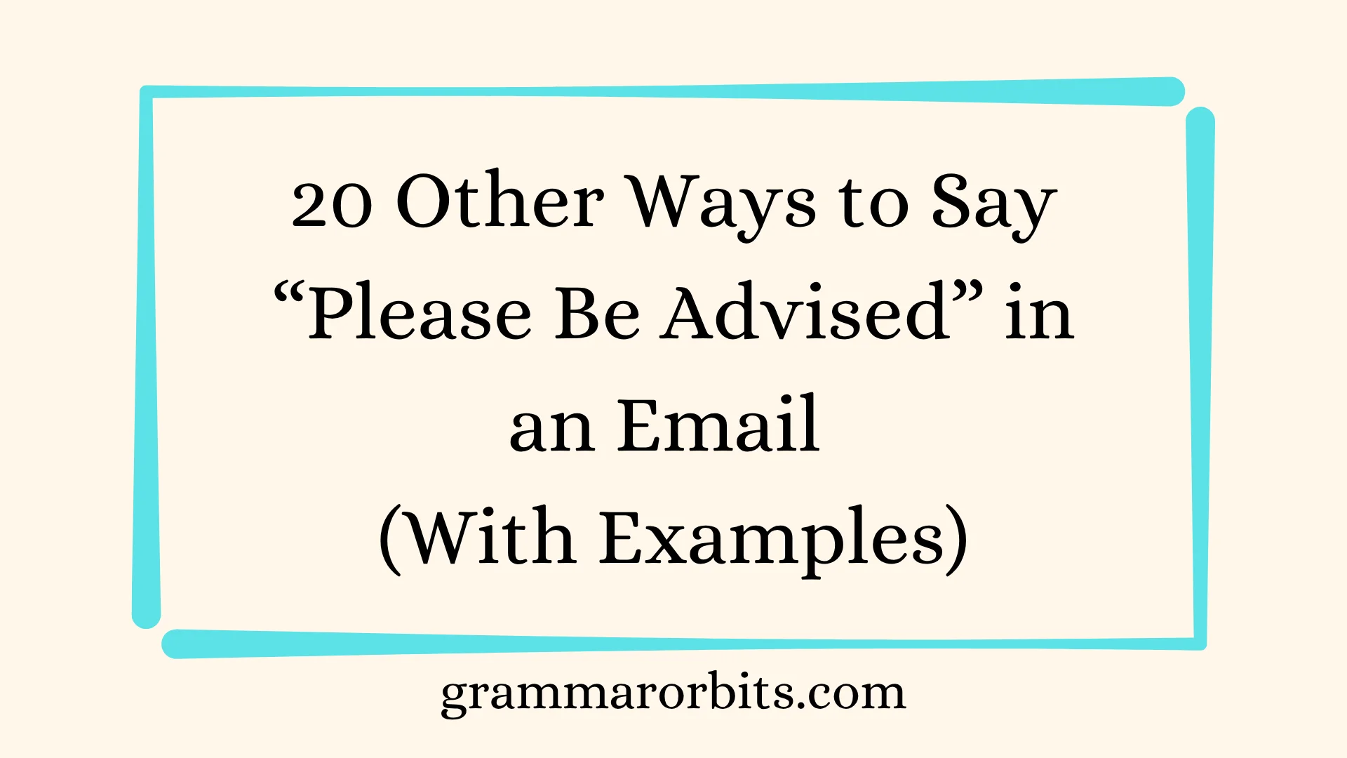 Other Ways to Say “Please Be Advised” in an Email