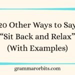 Other Ways to Say “Sit Back and Relax”