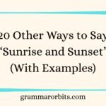 Other Ways to Say “Sunrise and Sunset”