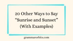 Other Ways to Say “Sunrise and Sunset”