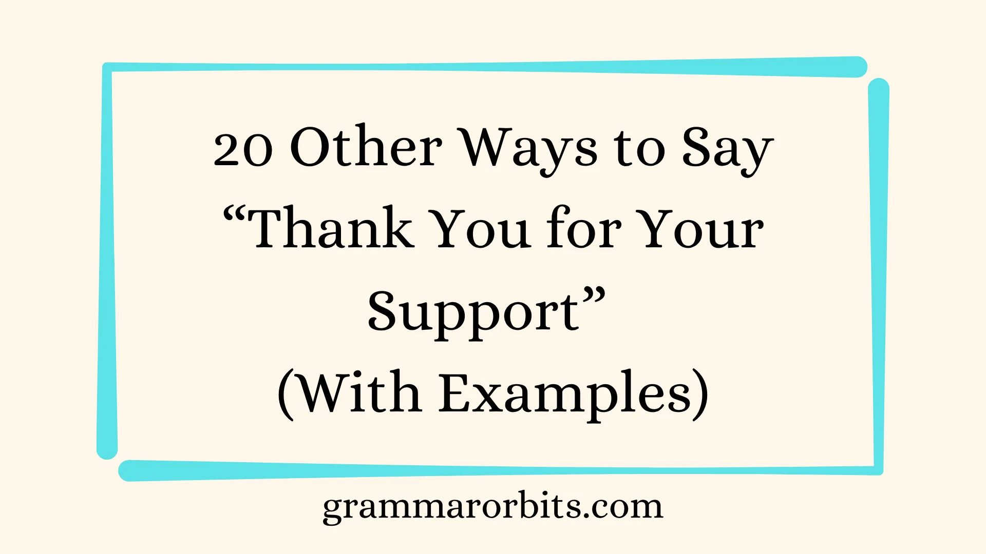 Other Ways to Say “Thank You for Your Support”