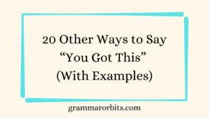 Other Ways to Say “You Got This”