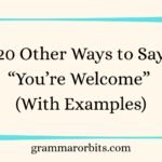 Other Ways to Say “You’re Welcome”