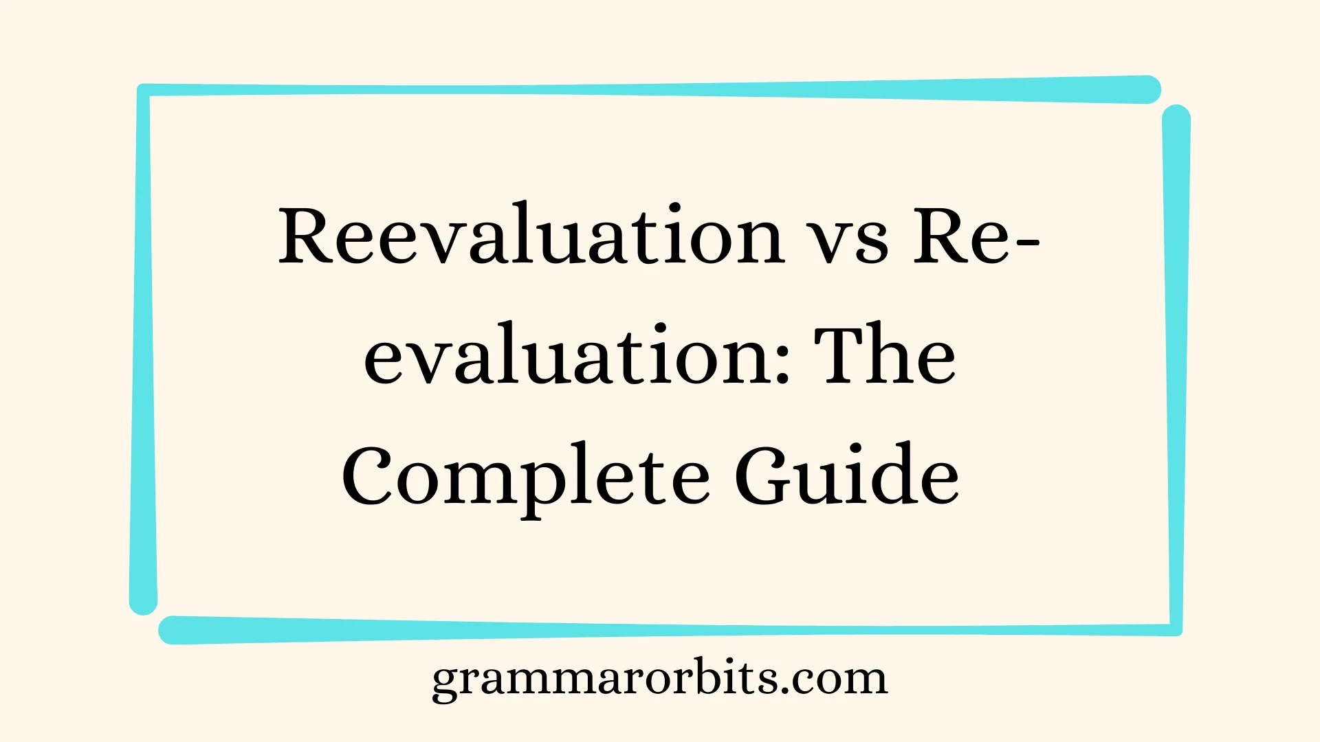 Reevaluation vs Re-evaluation