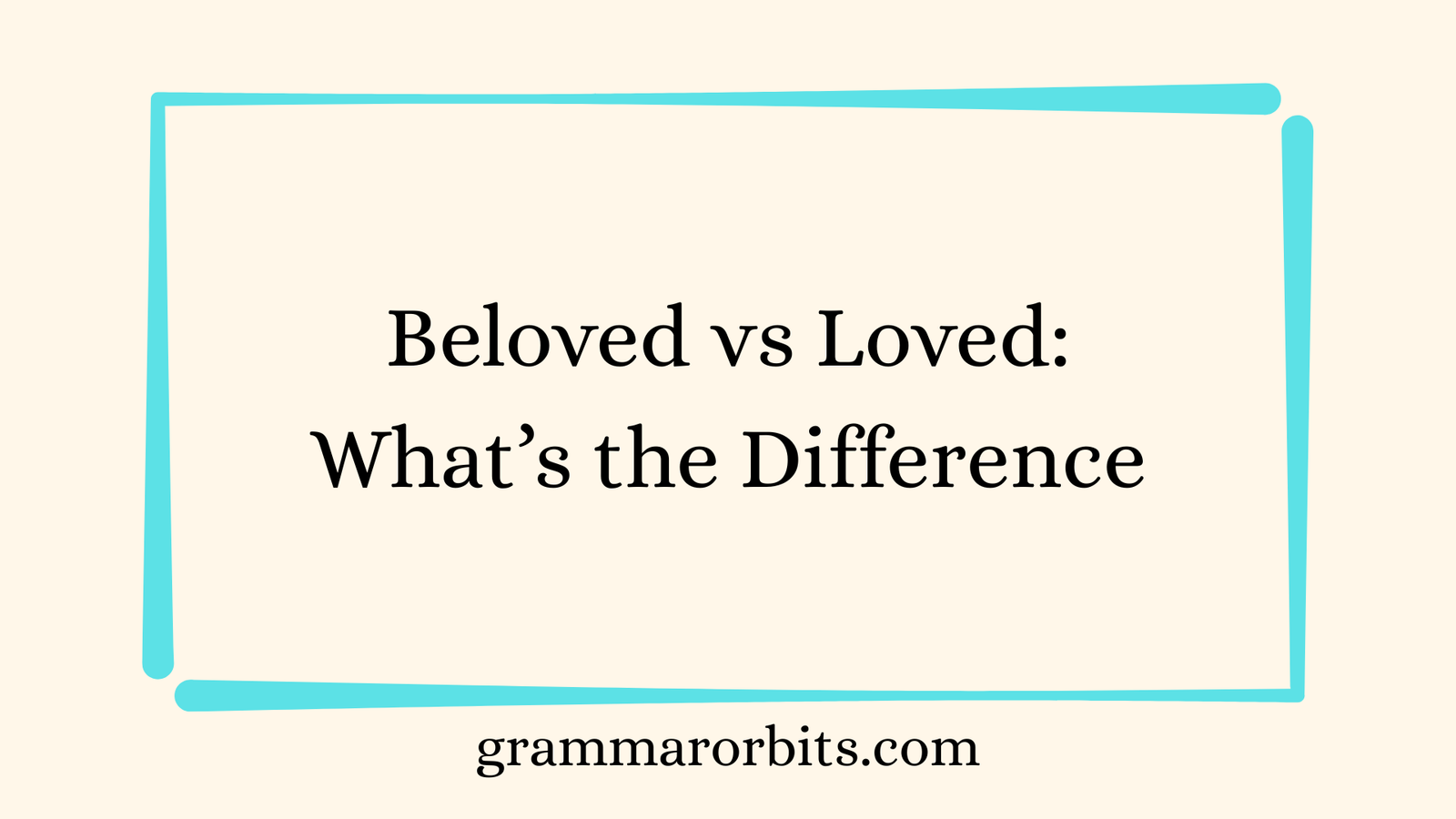 Beloved vs Loved
