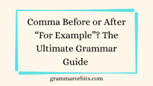 Comma Before or After “For Example”