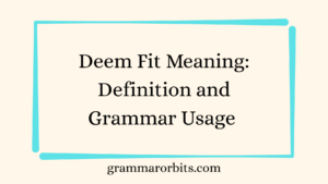 Deem Fit Meaning