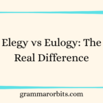 Elegy vs Eulogy