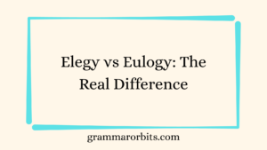 Elegy vs Eulogy
