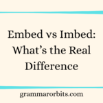 Embed vs Imbed