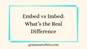 Embed vs Imbed