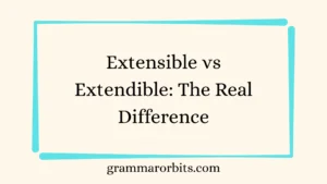 Extensible vs Extendible