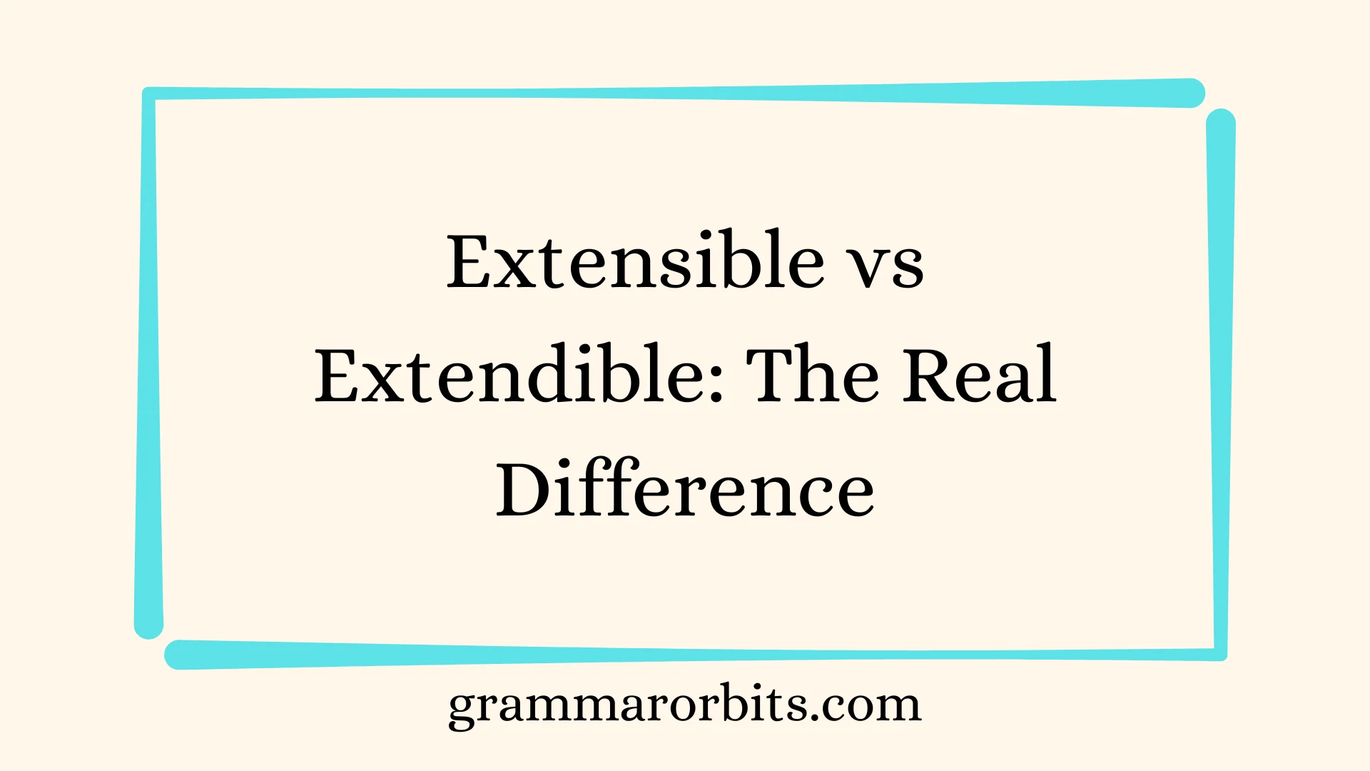 Extensible vs Extendible